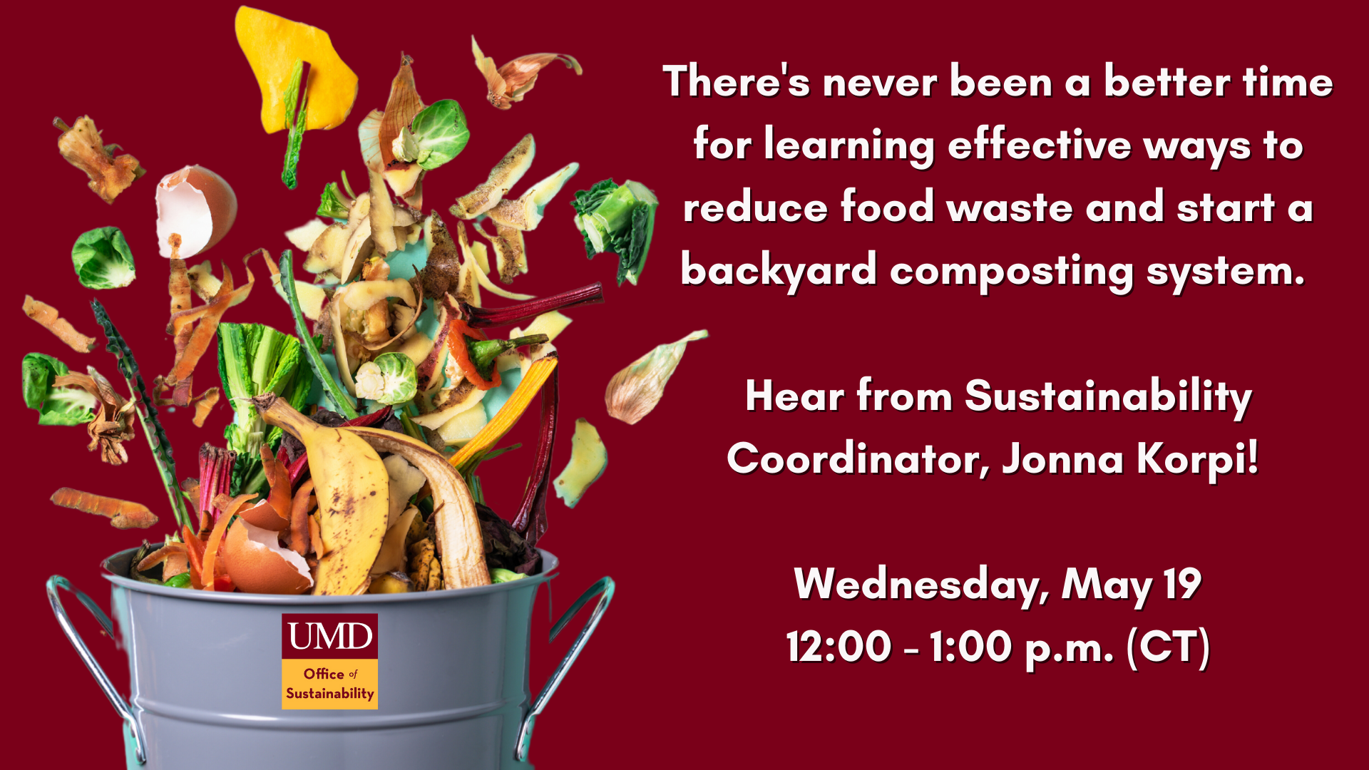 There's never been a better time for learning effective ways to reduce food waste and start a backyard composting system.   Hear from Sustainability Coordinator, Jonna Korpi!    Wednesday, May 19 12:00 - 1:00 p.m. (CT)